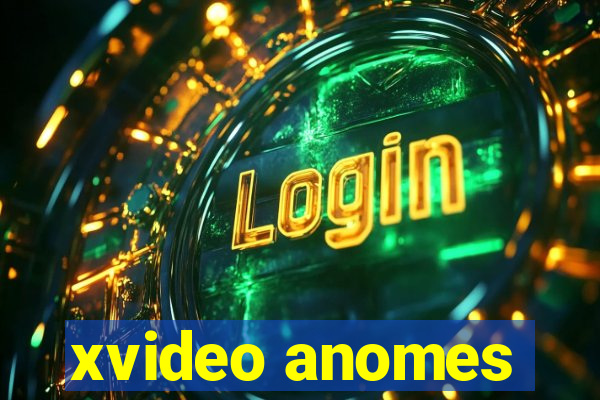 xvideo anomes